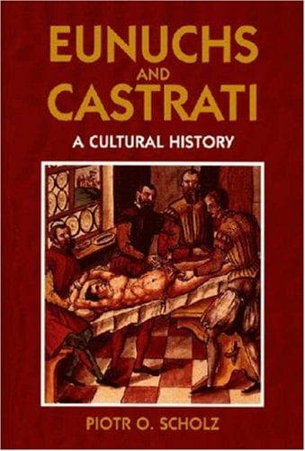 Cover of Eunuchs and Castrati by Piotr O. Scholz