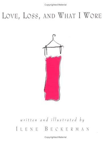 Cover of Love, loss, and what I wore by Ilene Beckerman