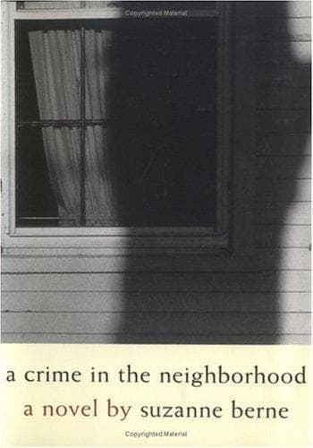 Cover of A crime in the neighborhood by Suzanne Berne