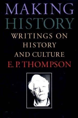Cover of Making history by E. P. Thompson