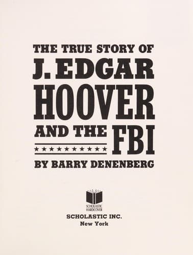 Cover of The true story of J. Edgar Hoover and the FBI by Barry Denenberg