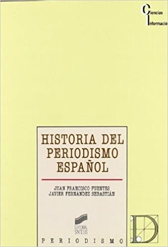 Cover of Historia del periodismo español by Juan Francisco Fuentes