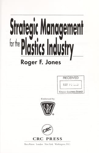 Cover of Strategic management for the plastics industry by Roger F Jones