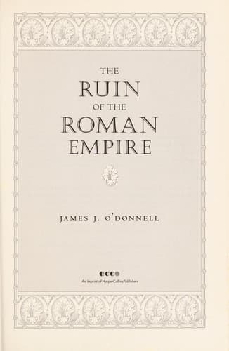 Cover of The ruin of the Roman Empire by O'Donnell, James Joseph