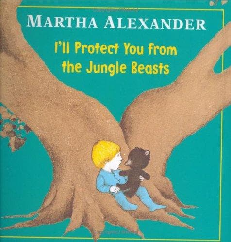 Cover of I'll protect you from the jungle beasts by Martha Alexander