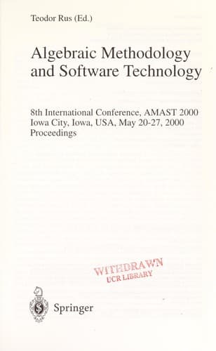 Cover of Algebraic methodology and software technology by International Conference on Algebraic Methodology and Software Technology (8th 2000 Iowa City, Iowa)