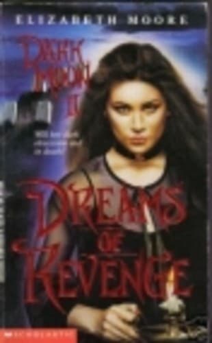 Cover of Dreams of Revenge (Dark Moon, Bk II) by Elizabeth Moore