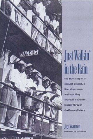 Cover of Just Walkin' in the Rain: The True Story of the Prisonaires by Jay Warner