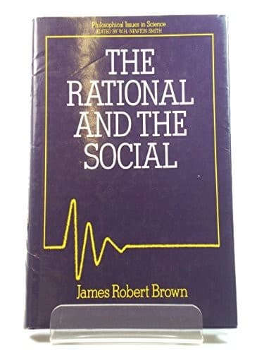 Cover of The rational and the social by James Robert Brown