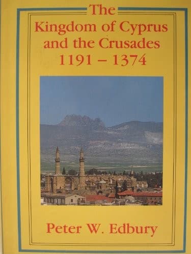 Cover of The kingdom of Cyprus and the Crusades, 1191-1374 by P. W. Edbury