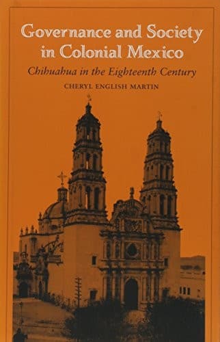 Cover of Governance and society in colonial Mexico by Cheryl English Martin