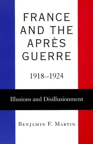 Cover of France and the Après Guerre 1918-1924 by Benjamin F. Martin