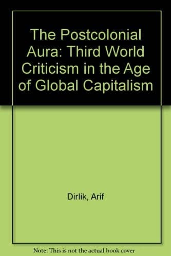 Cover of The postcolonial aura by Arif Dirlik