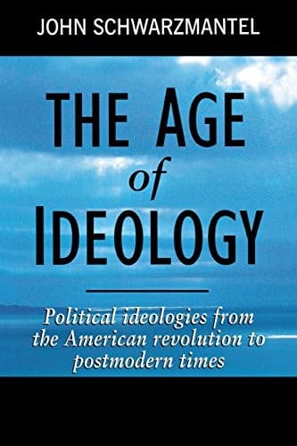 Cover of The age of ideology by J. J Schwarzmantel