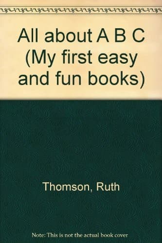 Cover of All about A B C by Ruth Thomson