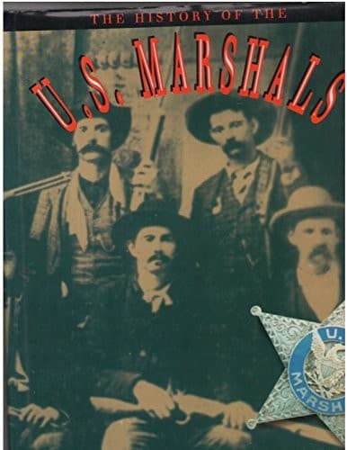 Cover of The history of the U. S. marshals by Robin Langley Sommer