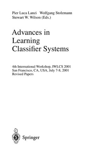 Cover of Advances in learning classifier systems by IWLCS 2001 (2001 San Francisco, Calif.)