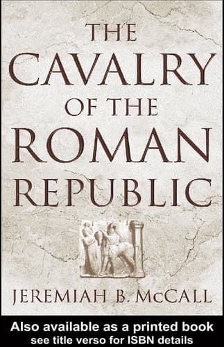 Cover of The cavalry of the Roman Republic by Jeremiah B. McCall