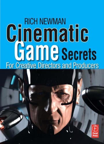 Cover of Cinematic game secrets for creative directors and producers by Rich Newman