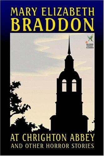 Cover of At Chrighton Abbey and Other Horror Stories by Mary Elizabeth Braddon
