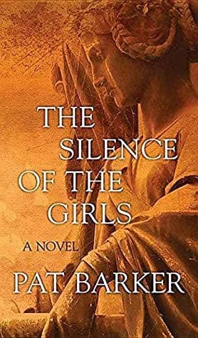 Cover of The Silence of the Girls by Pat Barker