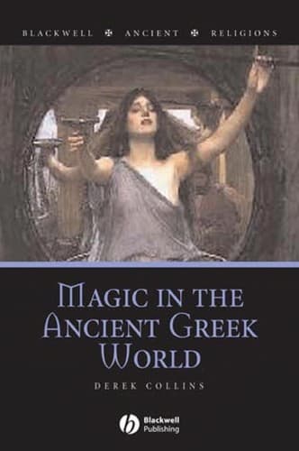Cover of Magic in the ancient Greek world by Derek Collins