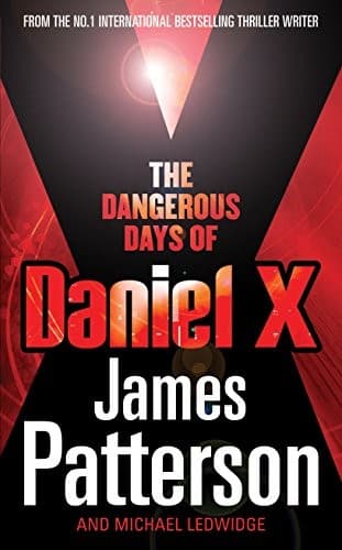 Cover of The Dangerous Days of Daniel X by James Patterson