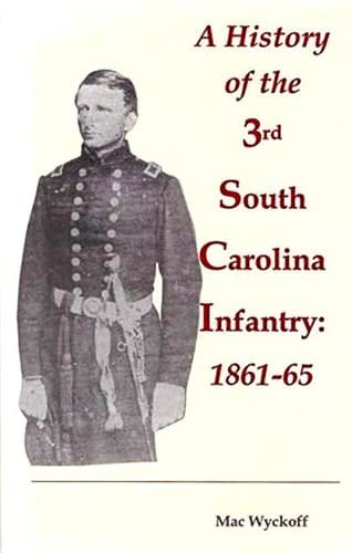 Cover of A history of the Third South Carolina Infantry, 1861-1865 by Mac Wyckoff