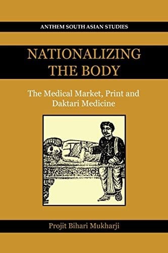 Cover of Nationalizing the body by Projit Bihari Mukharji