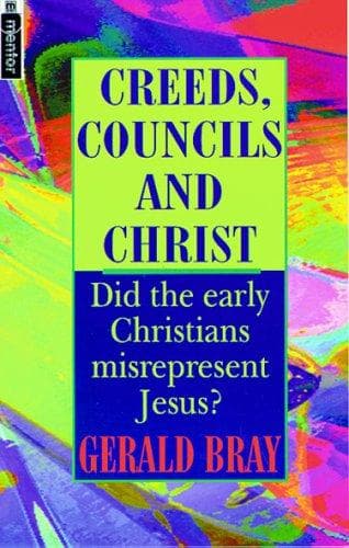 Cover of Creeds, Councils and Christ by Gerald Lewis Bray
