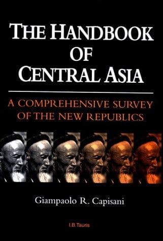 Cover of The handbook of Central Asia by Giampaolo R. Capisani