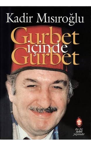 Cover of Gurbet içinde gurbet by Kadir Mısıroğlu