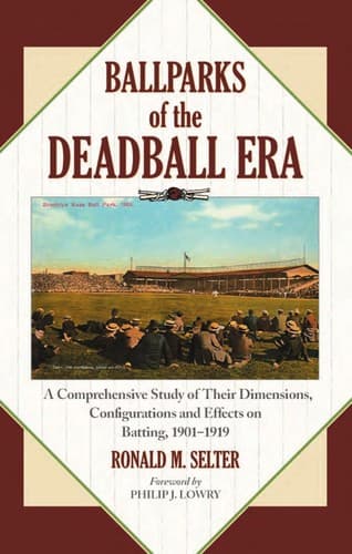 Cover of Ballparks of the deadball era by Ronald M. Selter