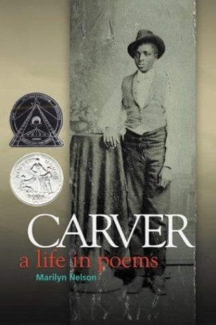 Cover of Carver, a Life in Poems by Marilyn Nelson