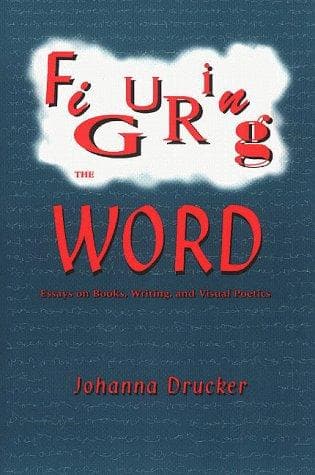 Cover of Figuring the word by Johanna Drucker