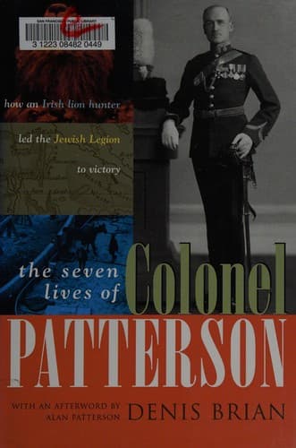 Cover of The seven lives of Colonel Patterson by Denis Brian