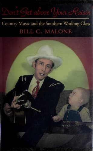 Cover of Don't get above your raisin' by Bill C Malone