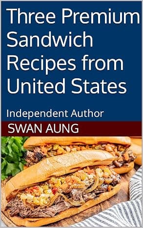 Cover of Three Premium Sandwich Recipes from United States by Swan Aung