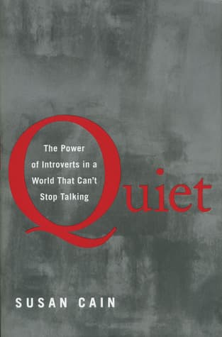 Cover of Quiet: The Power of Introverts in a World That Can't Stop Talking by Susan Cain