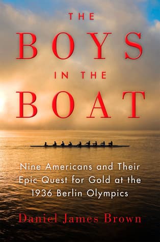 Cover of The Boys in the Boat: Nine Americans and Their Epic Quest for Gold at the 1936 Berlin Olympics by Daniel James Brown