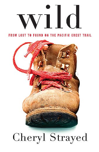 Cover of Wild: From Lost to Found on the Pacific Crest Trail by Cheryl Strayed