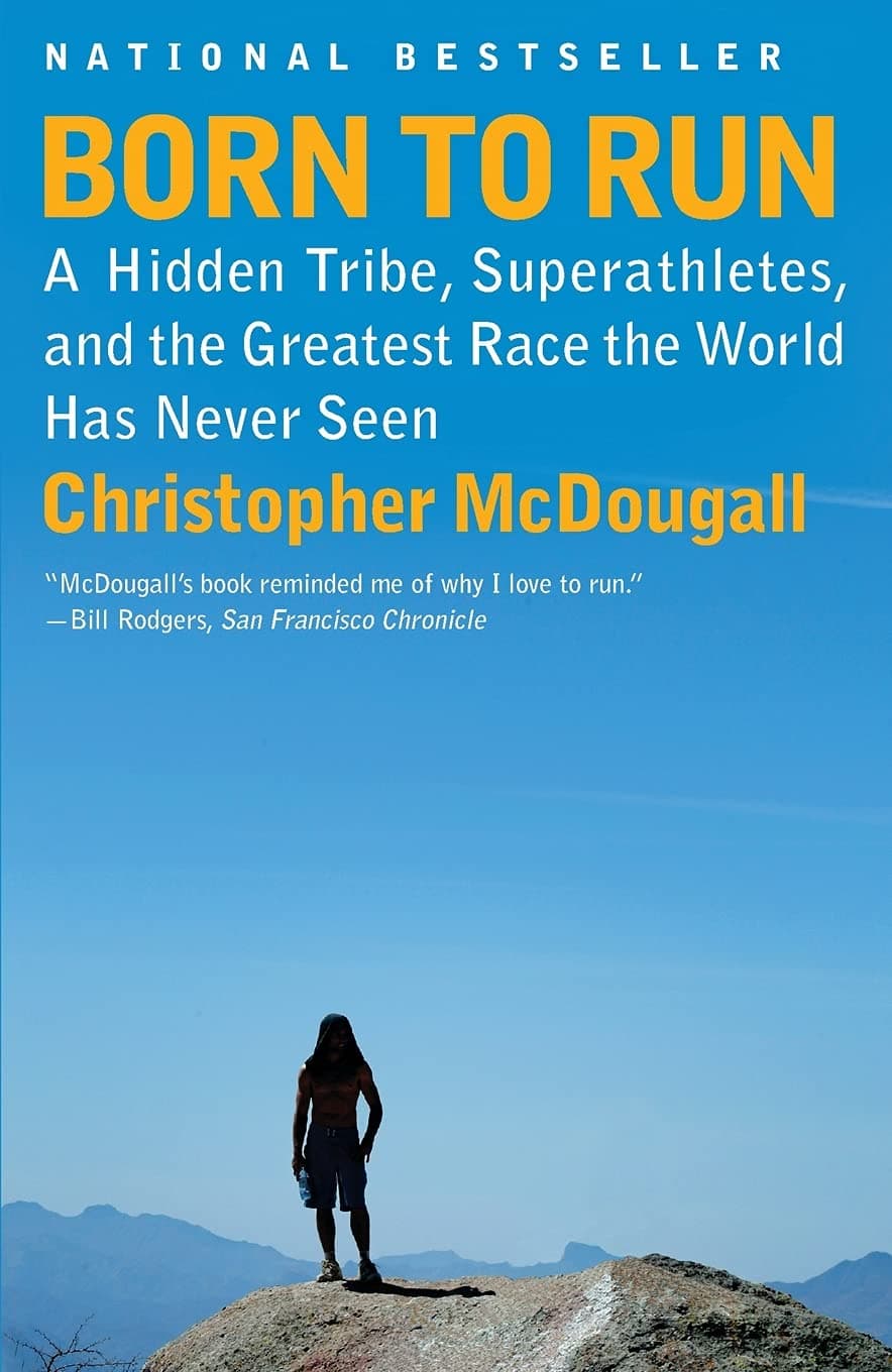 Cover of Born to Run: A Hidden Tribe, Superathletes, and the Greatest Race the World Has Never Seen by Christopher McDougall