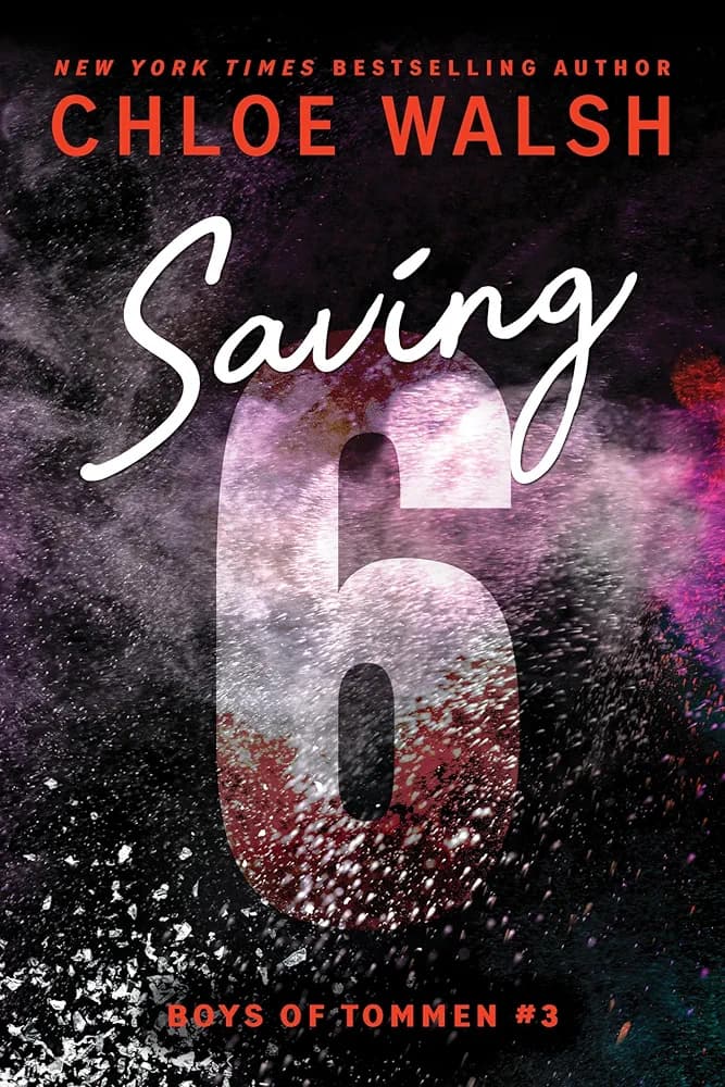 Cover of Saving 6 by Chloe Walsh